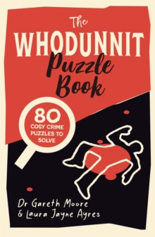 The Whodunnit Puzzle Book : 80 Cosy Crime Puzzles to Solve