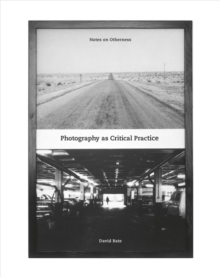 Photography as Critical Practice : Notes on Otherness