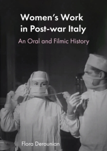 Women's Work in Post-war Italy : An Oral and Filmic History