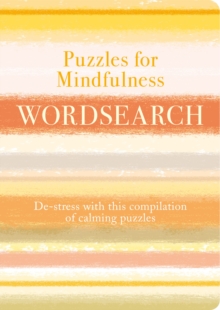 Puzzles for Mindfulness Wordsearch : De-stress with this Compilation of Calming Puzzles