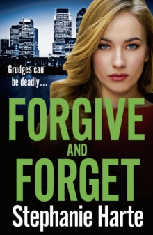 Forgive and Forget : An addictive new crime novel, gripping and twisty!