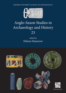 Anglo-Saxon Studies in Archaeology and History 23