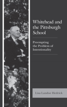 Whitehead and the Pittsburgh School : Preempting the Problem of Intentionality