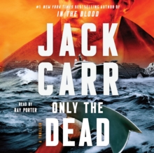 Only the Dead : A Thriller