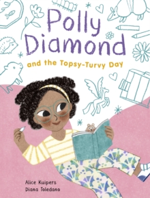 Polly Diamond and the Topsy-Turvy Day : Book 3