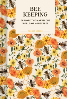 Pocket Nature: Beekeeping : Explore the Marvelous World of Honeybees