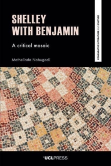 Shelley with Benjamin : A Critical Mosaic