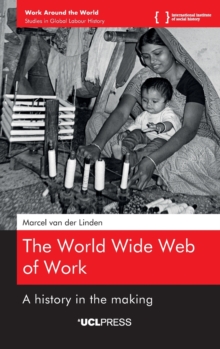 The World Wide Web of Work : A History in the Making