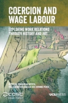 Coercion and Wage Labour : Exploring Work Relations Through History and Art