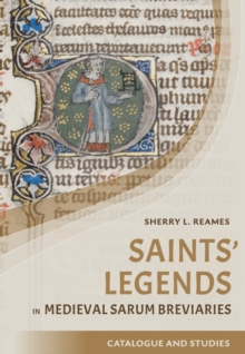 Saints' Legends in Medieval Sarum Breviaries : Catalogue and Studies
