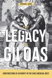The Legacy of Gildas : Constructions of Authority in the Early Medieval West