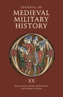 Journal of Medieval Military History : Volume XX