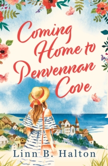 Coming Home to Penvennan Cove : Escape to Cornwall in 2024 with this beautiful page turning romance