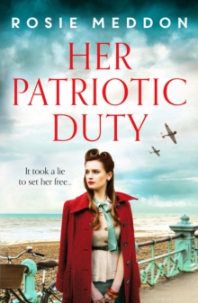 Her Patriotic Duty : An emotional and gripping WW2 historical novel