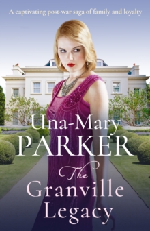 The Granville Legacy : A captivating post-war saga of family and loyalty