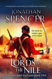 Lords of the Nile : An epic Napoleonic adventure of invasion and espionage