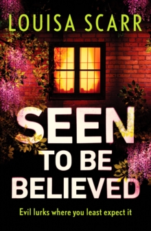 Seen To Be Believed : A tense and suspenseful crime thriller