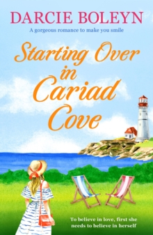 Starting Over in Cariad Cove : A gorgeous romance to make you smile