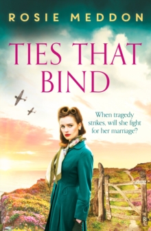 Ties That Bind : A compelling and heartbreaking WWII historical fiction