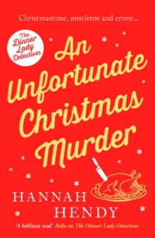An Unfortunate Christmas Murder : A charming and festive British cosy mystery