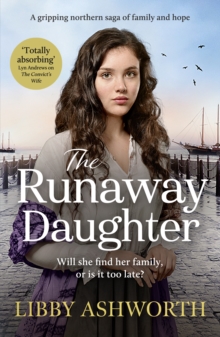 The Runaway Daughter : A gripping northern saga of family and hope