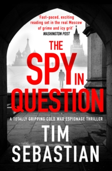 The Spy in Question : A totally gripping Cold War espionage thriller