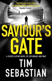 Saviour's Gate : A scintillating novel of espionage and war