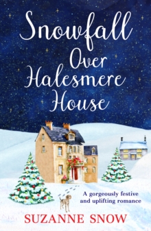 Snowfall Over Halesmere House : A gorgeously festive and uplifting romance