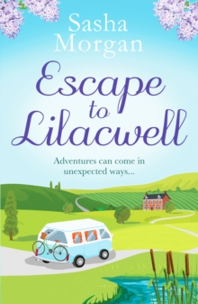 Escape to Lilacwell : A gorgeously summery, feel-good romance