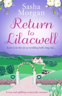 Return to Lilacwell : A cosy and uplifting countryside romance