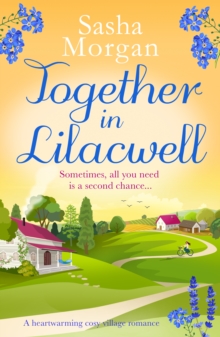 Together in Lilacwell : A heartwarming cosy village romance