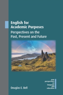 English for Academic Purposes : Perspectives on the Past, Present and Future