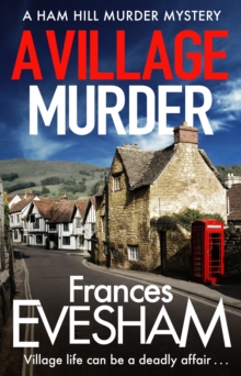 A Village Murder : The start of a cozy crime series from the bestselling author of the Exham-on-Sea Murder Mysteries