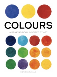 Colours : A Drawing Book Inspired by Art