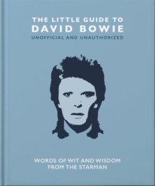 The Little Guide to David Bowie : Words of wit and wisdom from the Starman