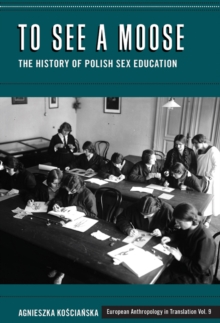 To See a Moose : The History of Polish Sex Education