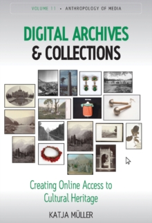 Digital Archives and Collections : Creating Online Access to Cultural Heritage
