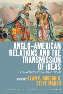 Anglo-American Relations and the Transmission of Ideas : A Shared Political Tradition?