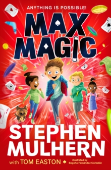 Max Magic : the Sunday Times bestselling debut from Stephen Mulhern!