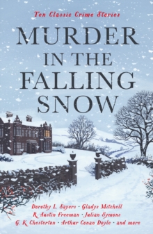Murder in the Falling Snow : Ten Classic Crime Stories