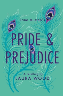 Pride and Prejudice : A Retelling