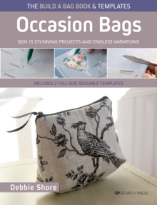 The Build a Bag Book: Occasion Bags (paperback edition) : Sew 15 Stunning Projects and Endless Variations; Includes 2 Full-Size Reusable Templates