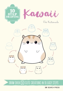 10 Step Drawing: Kawaii : Draw Over 50 Cute Creations in 10 Easy Steps