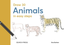 Draw 30: Animals : In Easy Steps