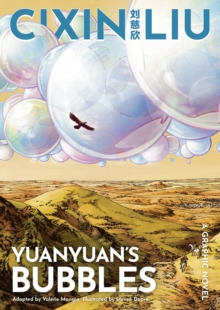Cixin Liu's Yuanyuan's Bubbles : A Graphic Novel