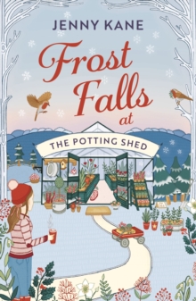 Frost Falls at The Potting Shed : An absolutely heart-warming and feel-good read to cosy up with in the cold!