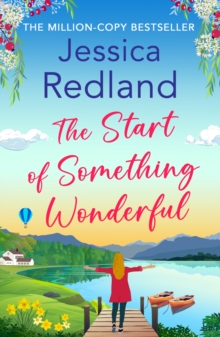 The Start of Something Wonderful : The heartwarming, feel-good novel from MILLION-COPY BESTSELLER Jessica Redland