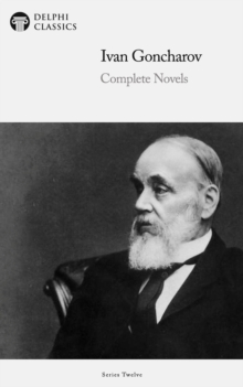 Delphi Complete Novels of Ivan Goncharov (Illustrated)