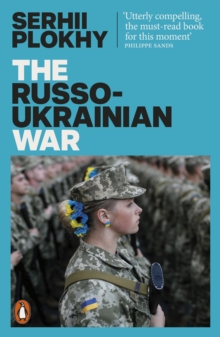 The Russo-Ukrainian War : From the bestselling author of Chernobyl