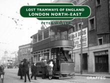 Lost Tramways of England: London North East
